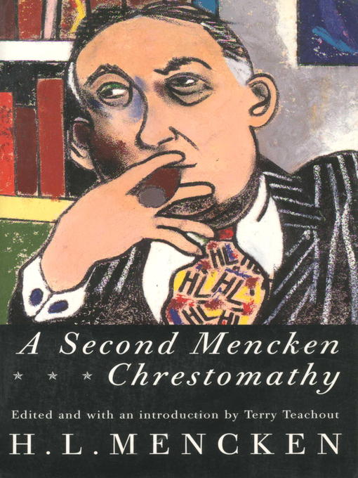 Title details for Second Mencken Chrestomathy by H.L. Mencken - Available